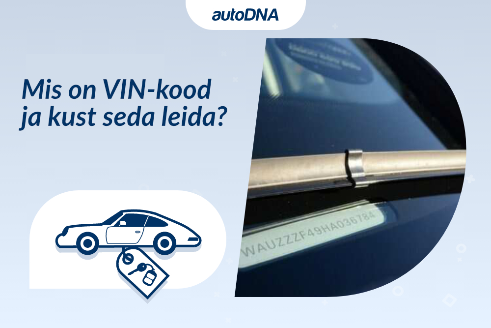 Mis on VIN-kood ja kust seda leida?