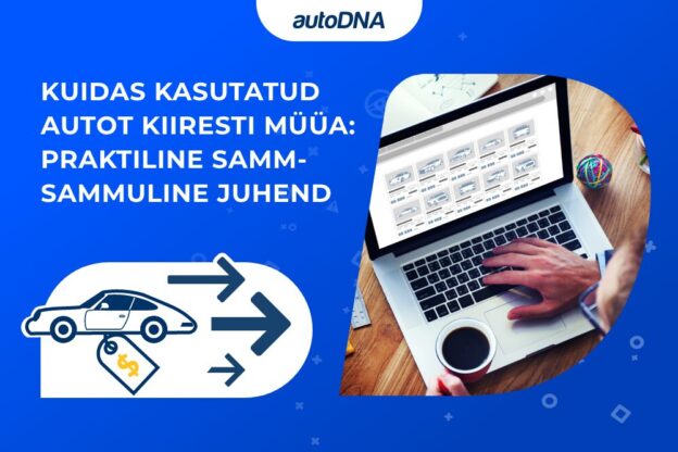 Kuidas kasutatud autot kiiresti müüa praktiline samm-sammuline juhend