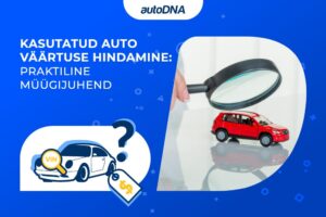 Kasutatud auto hindamine. Praktiline juhend müümisel