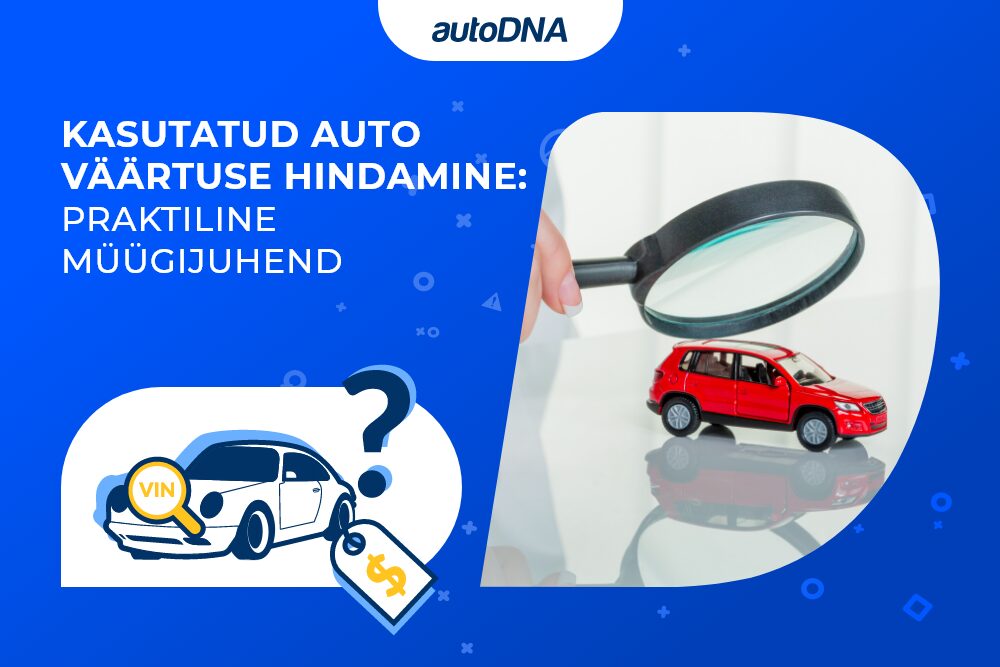 Kasutatud auto hindamine. Praktiline juhend müümisel