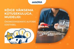Kõige väiksema kütusekuluga mudelid ökonoomsemate autode edetabel